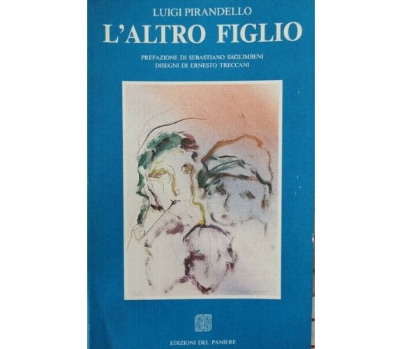 L’altro figlio  di Luigi Pirandello,  1989,  Edizioni Del Paniere - ER