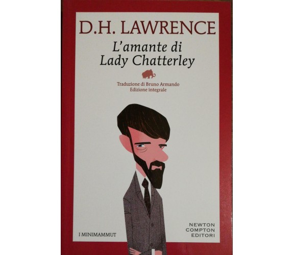 L’amante di Lady Chatterley di D.h. Lawrence,  2019,  Newton Compton Editori -D