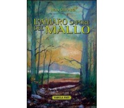 L’amaro sapore del mallo di Wally Dall’asta, 2016, Tabula Fati