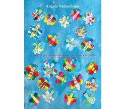 L’amicizia è come le farfalle di Angela Vadacchino,  2022,  Youcanprint