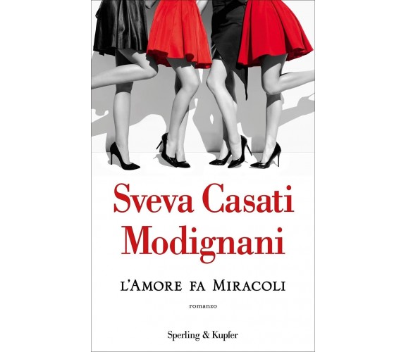 L’amore fa miracoli di Sveva Casati Modignani,  2021,  Sperling Kupfer