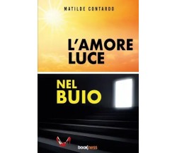 L’amore luce nel buio di Matilde Contardo, 2023, Bookness