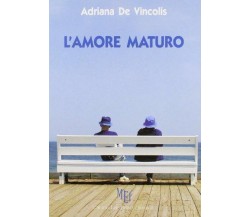 	 L’amore maturo. L’età matura non ostacola il vero amore - Adriana De Vincoli