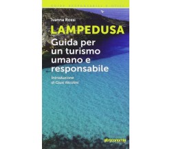 Lampedusa. Guida per un turismo umano e responsabile di Ivanna Rossi, 2014, A