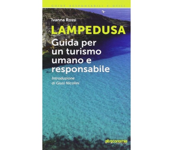 Lampedusa. Guida per un turismo umano e responsabile di Ivanna Rossi, 2014, A