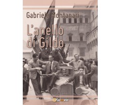 L’anello di Gildo	 di Gabriele Montanari,  2017,  Youcanprint