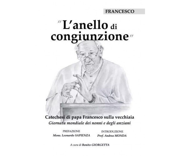 L’anello di congiunzione. Catechesi di papa Francesco sulla vecchiaia Giornata m