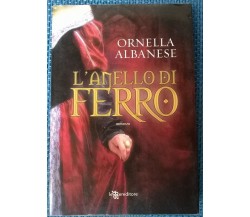 L’anello di ferro - Ornella Albanese - 2011, Leggereditore - L 