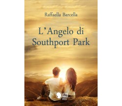 L’angelo di Southport Park	 di Raffaella Barcella,  2018,  Lettere Animate Edit.