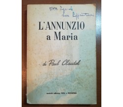 L'annunzio a Maria - Paul CLaudel - Vita e Pensiero - 1956 - M