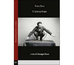 L’antropologia, di Franz Boas,  2014,  Youcanprint