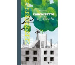 L’architetto e l’albero di Thibaut Rassat, 2023, Uovonero