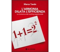 L’armonia dilata l’efficienza, La rivoluzione del coaching esperienziale - ER