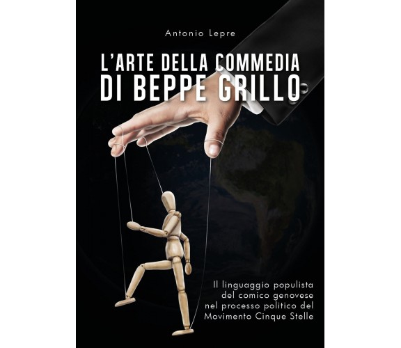 L’arte della commedia di Beppe Grillo -  Antonio Lepre,  2019,  Youcanprint