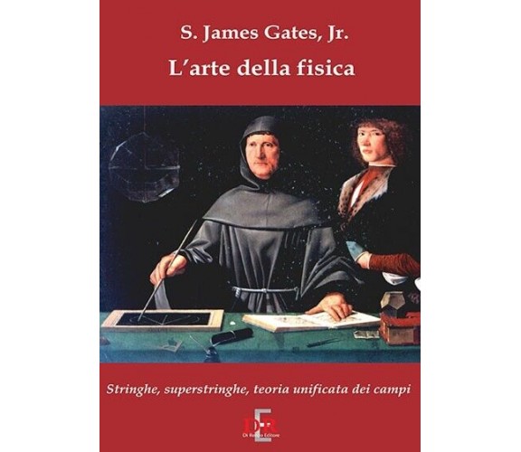 L’arte della fisica stringhe, superstringhe, teoria unificata dei campi di S. J