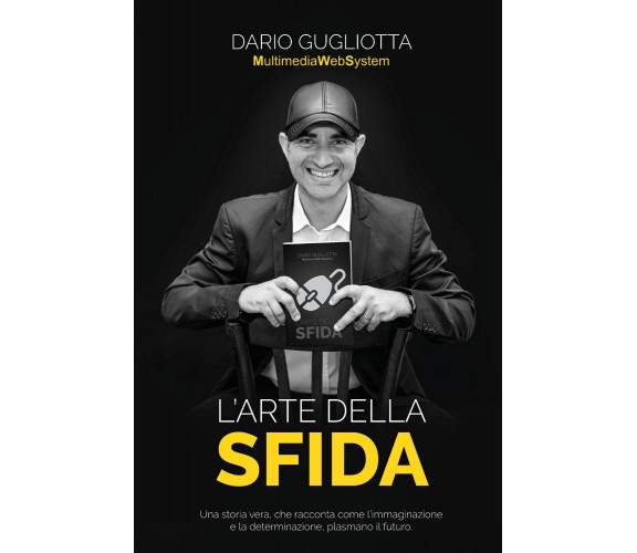 L’arte della sfida di Dario Gugliotta,  2021,  Youcanprint