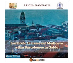 L’articolo 18 nasce nel Medioevo a San Bartolomeo in Galdo, di Lucia Gangale