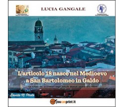 L’articolo 18 nasce nel Medioevo a San Bartolomeo in Galdo, di Lucia Gangale