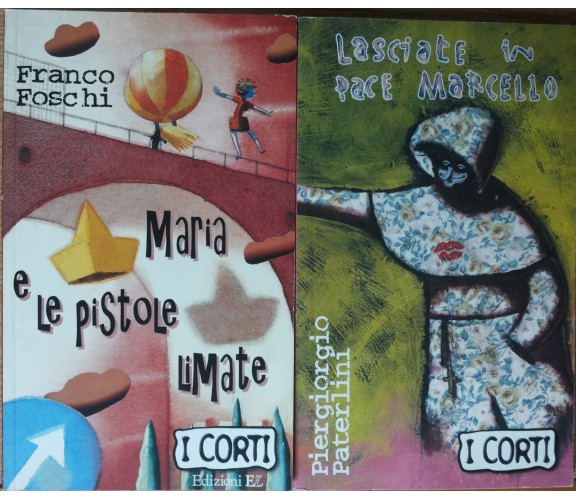 Lasciate in pace Marcello;Maria e le pistole limate - AA.VV. - EL,1997 e 2001- R