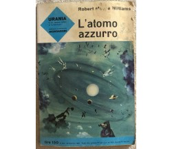 L’atomo azzurro di Robert Moore Williams,  1963,  Mondadori