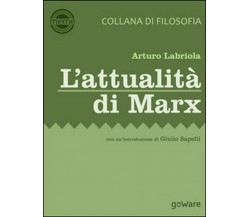 L’attualità di Marx  di Arturo Labriola,  2016,  Goware