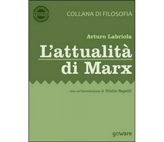 L’attualità di Marx  di Arturo Labriola,  2016,  Goware
