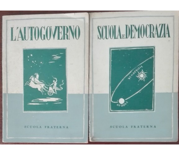 L’autogoverno; Scuola e democrazia - A. M. - La scuola,1948 - A