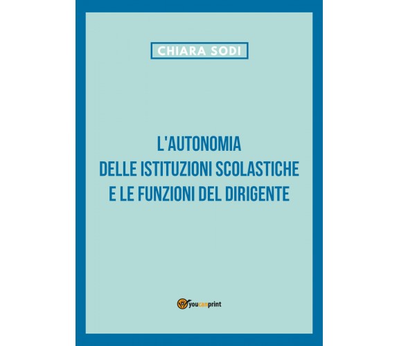 L’autonomia delle istituzioni scolastiche e le funzioni del dirigente di Chiara 