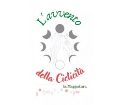  L’avvento della ciclicità femenina. Conosci la tua forza interiore con il tuo c