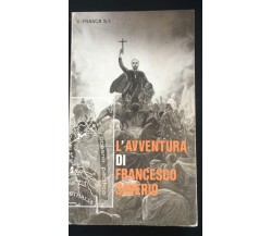 L’avventura di Francesco Saverio - Virgilio Frasca,  1967,  Edizioni - P