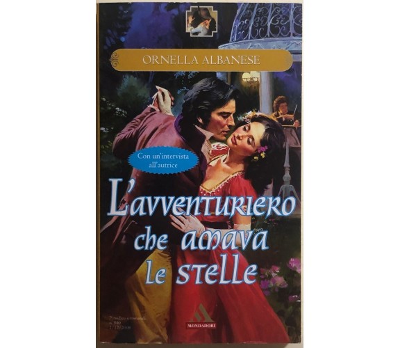 L’avventuriero che amava le stelle di Ornella Albanese, 2008, Mondadori