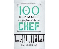 Le 100 Domande Da Porre A Uno Chef di Simone Mendola,  2022,  Youcanprint