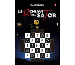 Le 12 chiavi del Sator - Claudio Fabbri - Betti editrice, 2020