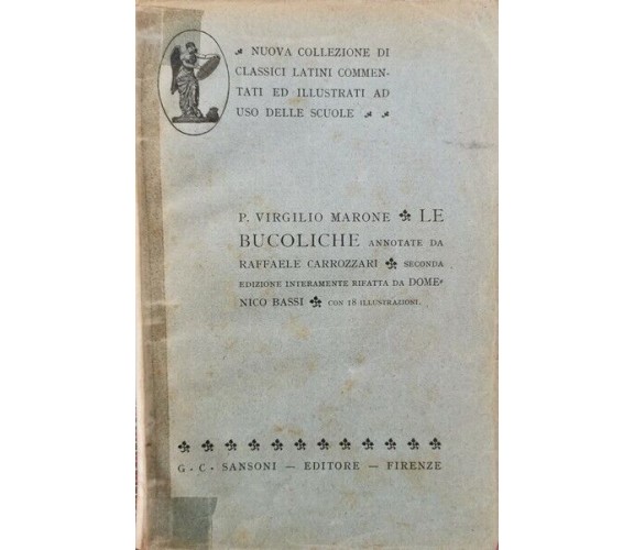 Le Bucoliche  di Virgilio, Raffaele Carrozzari,  1941,  Sansoni - ER