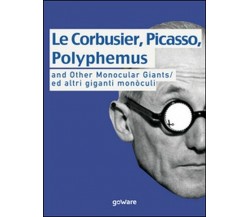 Le Corbusier, Picasso, Polyphemus and other monocular giants - ER