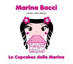 Le Cupcakes della Marina  di Marina Bacci,  2017,  Youcanprint