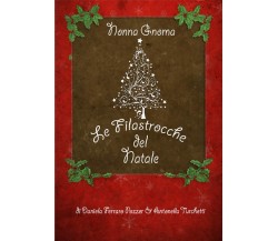 Le Filastrocche del Natale di Nonna Gnoma, Daniela Ferraro Pozzer, Antonella Tur