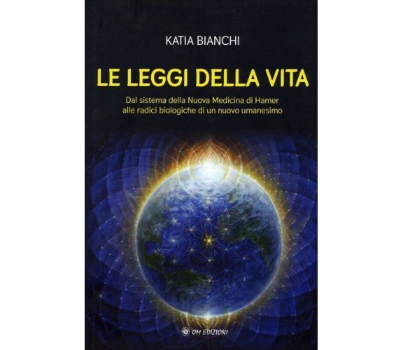 Le Leggi della Vita di Katia Bianchi,  2022,  Om Edizioni