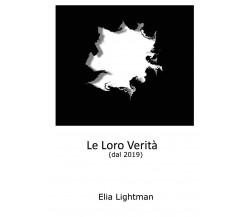 Le Loro Verità di Elia Lightman,  2022,  Youcanprint