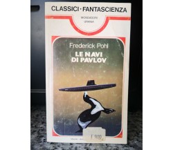 Le Navi di Povlov	 di Frederick Pohl,  1962,  Mondadori (urania) -F