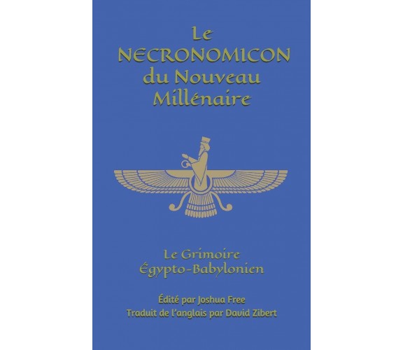 Le Necronomicon du Nouveau Millénaire - Joshua Free - ‎Independently, 2020 