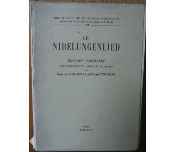 Le Nibelungenlied - Colleville, Tonnelat - Aubier Editions Montaigne,1948 - R