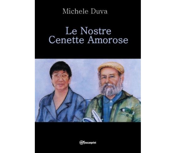 Le Nostre Cenette Amorose di Michele Duva,  2022,  Youcanprint