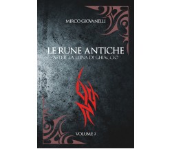 Le Rune Antiche Vol.2 ASTER La Luna di Ghiaccio di Mirco Giovanelli,  2021,  You