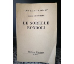  Le Sorelle Rondoli	 di Guy De Maupassant,  1955,  Rizzoli -F