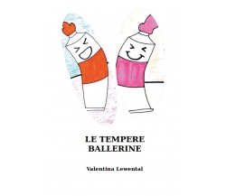 	 Le Tempere Ballerine - Valentina Lewental,  2020,  Youcanprint