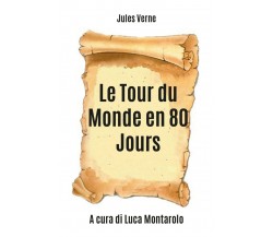 Le Tour du Monde en 80 Jours - Il giro del mondo in 80 giorni (Verne, Montarolo)