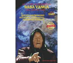Le Ultime 26 Profezie di Baba Vanga – Dal 2305 al 5079: Sulle Tracce di Baba Van
