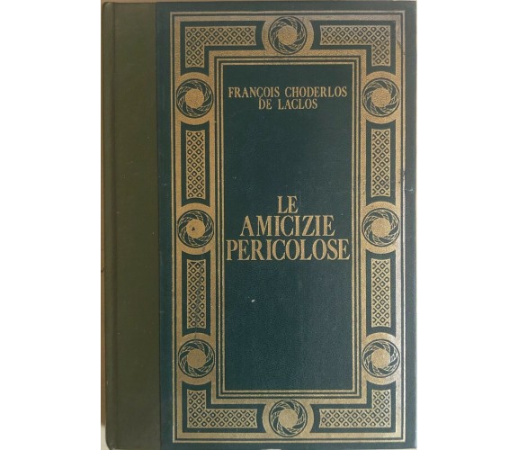 Le amicizie pericolose di F.Choderlos De Laclos, 1985, Peruzzo Editore