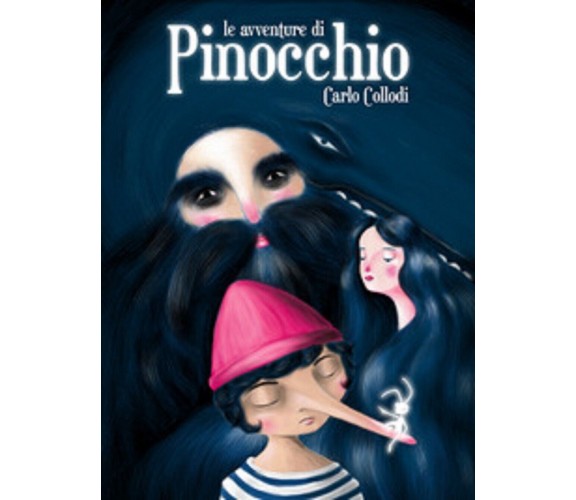 Le avventure di Pinocchio - Carlo Collodi,  2018,  Ali Ribelli Edizioni
